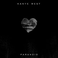 Kanye West - Paronoid  (New Mix - iTunes Single)