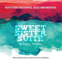 Scottish National Jazz Orchestra - Sweet Sister Suite By Kenny Wheeler