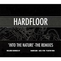 Hardfloor - Into The Nature (The Remixes, EP)