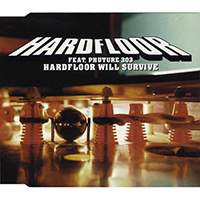 Hardfloor - Hardfloor Will Survive (feat. Phuture 303) (Single)