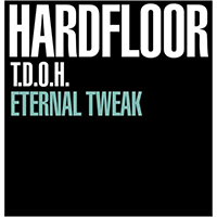 Hardfloor - T.D.O.H. / Eternal Tweak (Single)