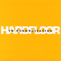 Hardfloor - TB Resuscitation (Remastered 2001)