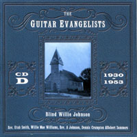 Blind Willie Johnson - And The Guitar Evangelsts (CD D: 1930-53)