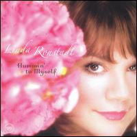 Linda Ronstadt - Hummin' To Myself