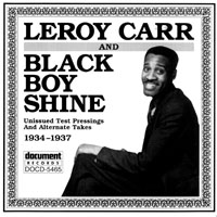 Carr, Leroy - Leroy Carr and Black Boy Shine: Unissued Test Pressings And Alternative Takes, 1934-37