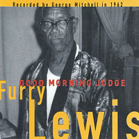 Furry Lewis - Good Morning Judge