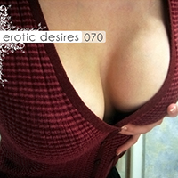 Erotic Desires (CD Series) - Erotic Desires Volume 070