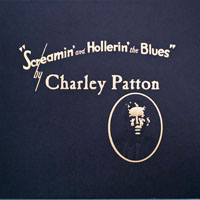 Patton, Charlie - Screamin' and Hollerin' the Blues - The Worlds of Charley Patton (CD 3)