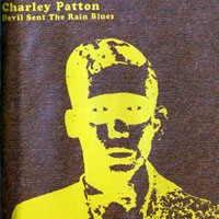 Patton, Charlie - Devil Sent the Rain Blues (CD 2)