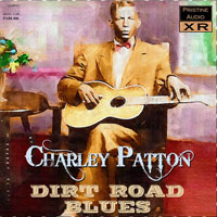 Patton, Charlie - Dirt Road Blues