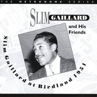 Slim Gaillard - Slim Gaillard at Birdland, 1951