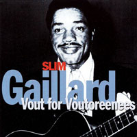 Slim Gaillard - Vout for Voutoreenees