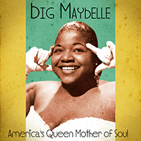 Big Maybelle - America's Queen Mother of Soul (Remastered) (CD 1)