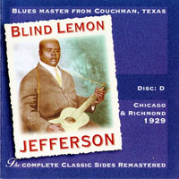 Blind Lemon Jefferson - The Complete 94 Classic Sides (Disk D: Chicago & Richmond, 1929)