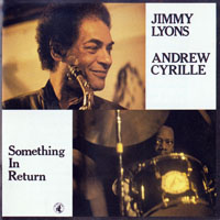 Cyrille, Andrew - Jimmy Lyons, Andrew Cyrille - Something In Return