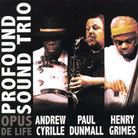Cyrille, Andrew - Profound Sound Trio - Opus De Life