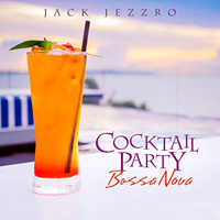Jezzro, Jack - Cocktail Party Bossa Nova