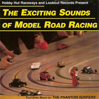 The Phantom Surfers - Exciting Sounds of Model Road Racing