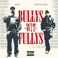 Philthy Rich - Guce & Philthy Rich - Bullys Wit Fullys