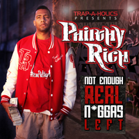 Philthy Rich - Not Enough Real Niggas Left (CD 1)