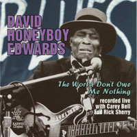David 'Honeyboy' Edwards - The World Don't Owe Me Nothing