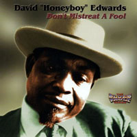 David 'Honeyboy' Edwards - Don't Mistreat a Fool, 1969-71