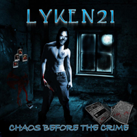 Lyken21 - Chaos Before The Crime