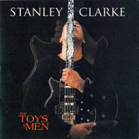 Stanley Clarke Band - The Toys of Men