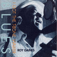 Gaines, Roy - I Got The T-Bone Walker Blues