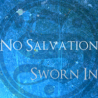 Sworn In - No Salvation