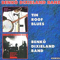 Benko Dixieland Band - 2 in 1: Tin Roof Blues,1976 & Benko Dixieland Band, 1972