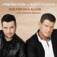 Fresh Fox - Nur Fur Dich Allein (The Sunshine Melody - Fresh Fox Mix) (Split)