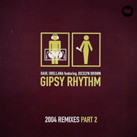 Orellana, Raul - Gipsy Rhythm 2004 (Remixes - Part 2) (Feat.)