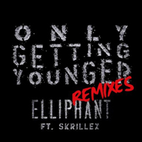 Elliphant - Only Getting Younger (Remixes) (EP)
