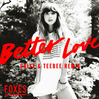 Foxes - Better Love (Calyx & TeeBee Remix) (Single)