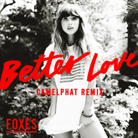 Foxes - Better Love (CamelPhat Remix) (Single)