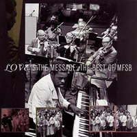 MFSB - The Love Is The Message: The Best Of MFSB