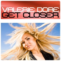 Valerie Dore - Get Closer (Remixes)