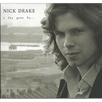 Nick Drake - A Day Gone By... (CD 1)