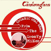 Caroloregians - Organic Coal Beat From The Groovy Mines