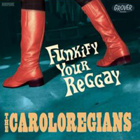 Caroloregians - Funkify Your Reggay