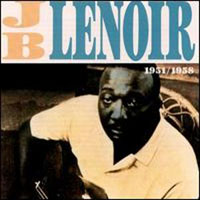 J.B. Lenoir - J. B. Lenoir, 1951-58 [New Rose]