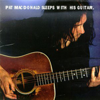 MacDonald, Pat - Sleeps With His Guitar