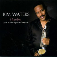 Waters, Kim - I Want You: Love in the Spirit of Marvin