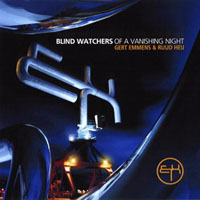 Emmens, Gert - Gert Emmens & Ruud Heij - Blind Watchers of a Vanishing Night