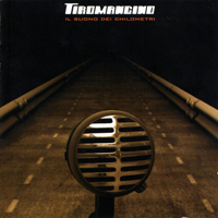 Tiromancino - Il suono dei chilometri (CD 1)