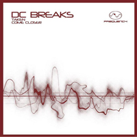 DC Breaks - Taken / Come Closer (Single)