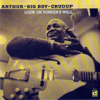 Arthur 'Big Boy' Crudup - Look On Yonder's Wall