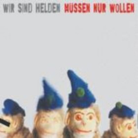 Wir Sind Helden - Mssen Nur Wollen (Single)