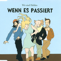 Wir Sind Helden - Wenn Es Passiert (Single)